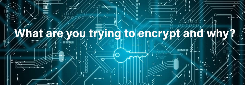 How to choose the right encryption
