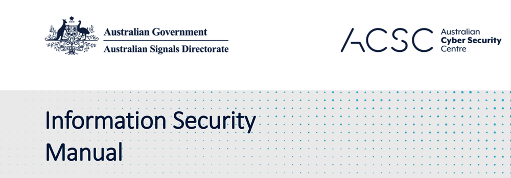 A Guide to the Australian Information Security Manual (ISM)
